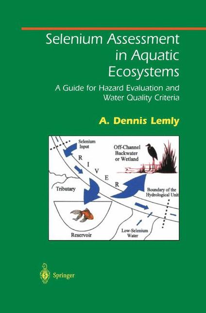 Selenium Assessment in Aquatic Ecosystems: A Guide for Hazard Evaluation and Water Quality Criteria