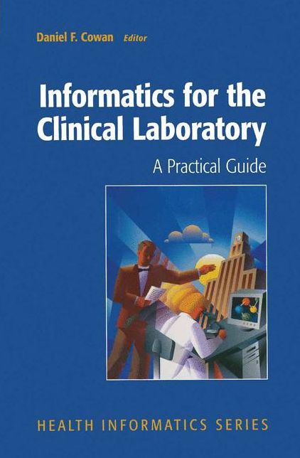 Informatics for the Clinical Laboratory: A Practical Guide for the Pathologist