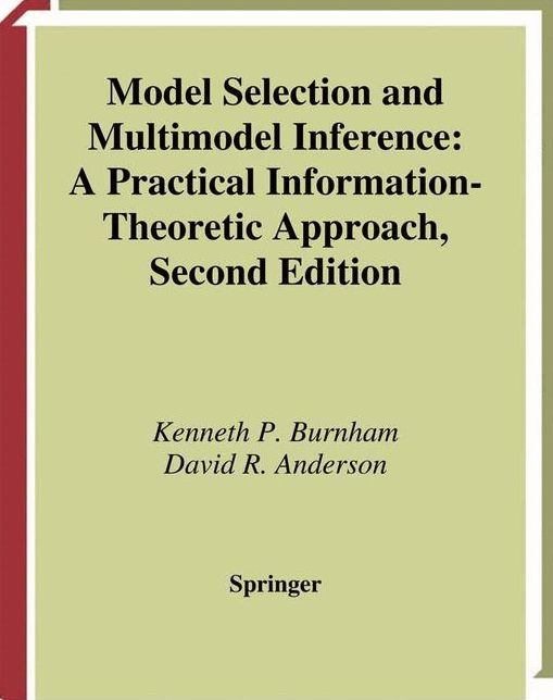 Model Selection and Multimodel Inference: A Practical Information-Theoretic Approach