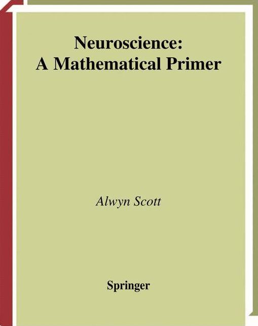 Neuroscience: A Mathematical Primer