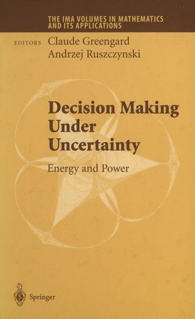 Decision Making Under Uncertainty: Energy and Power