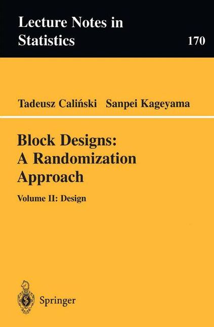 Block Designs: A Randomization Approach: Volume II: Design