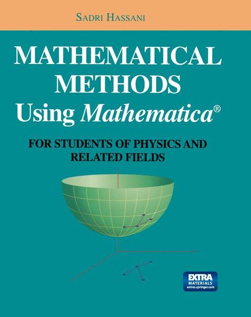 Mathematical Methods Using Mathematica: For Students of Physics and Related Fields