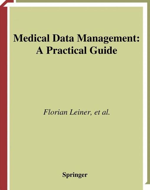 Medical Data Management: A Practical Guide