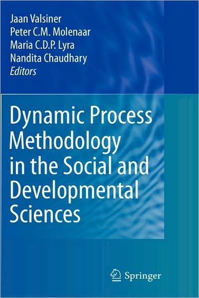 Dynamic Process Methodology in the Social and Developmental Sciences