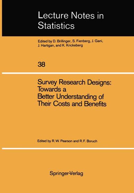 Survey Research Designs: Towards a Better Understanding of Their Costs and Benefits: Prepared under the Auspices of the Working Group on the Comparative Evaluation of Longitudinal Surveys Social Science Research Council