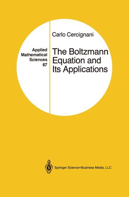 The Boltzmann Equation and Its Applications