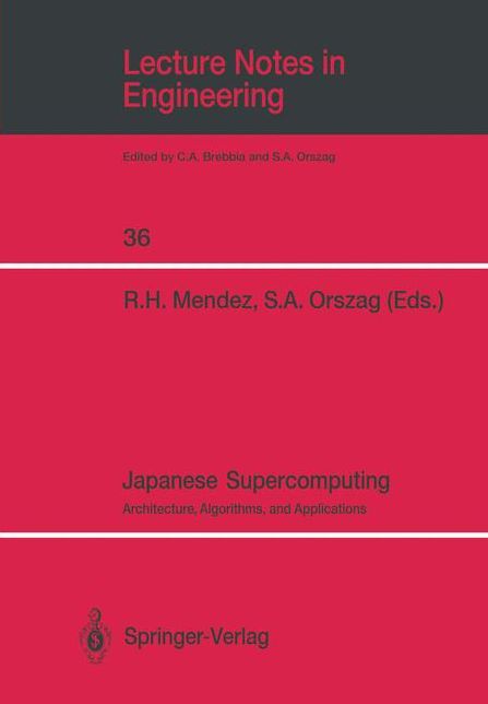 Japanese Supercomputing: Architecture, Algorithms, and Applications