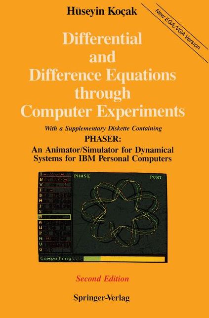 Differential and Difference Equations through Computer Experiments: With Diskettes Containing PHASER: An Animator/Simulator for Dynamical Systems for IBM Personal Computers