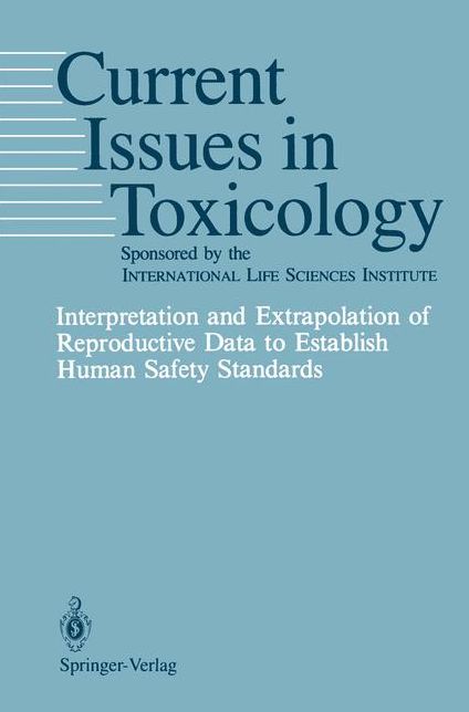 Interpretation and Extrapolation of Reproductive Data to Establish Human Safety Standards