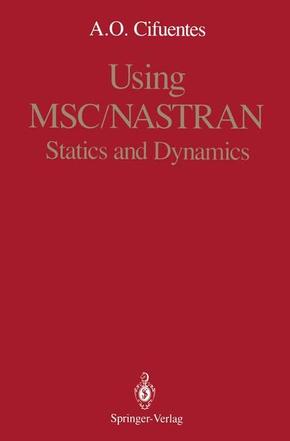 Using MSC/NASTRAN: Statics and Dynamics