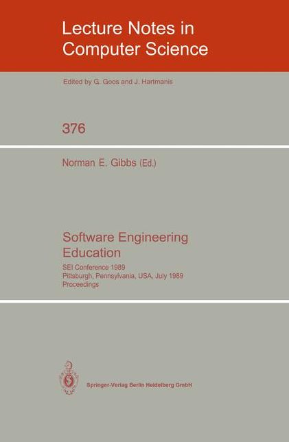 Software Engineering Education: SEI Conference 1989, Pittsburgh, Pennsylvania, USA, July 18-21, 1989. Proceedings