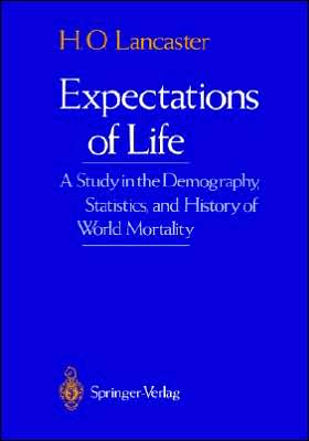 Expectations of Life: A Study in the Demography, Statistics, and History of World Mortality