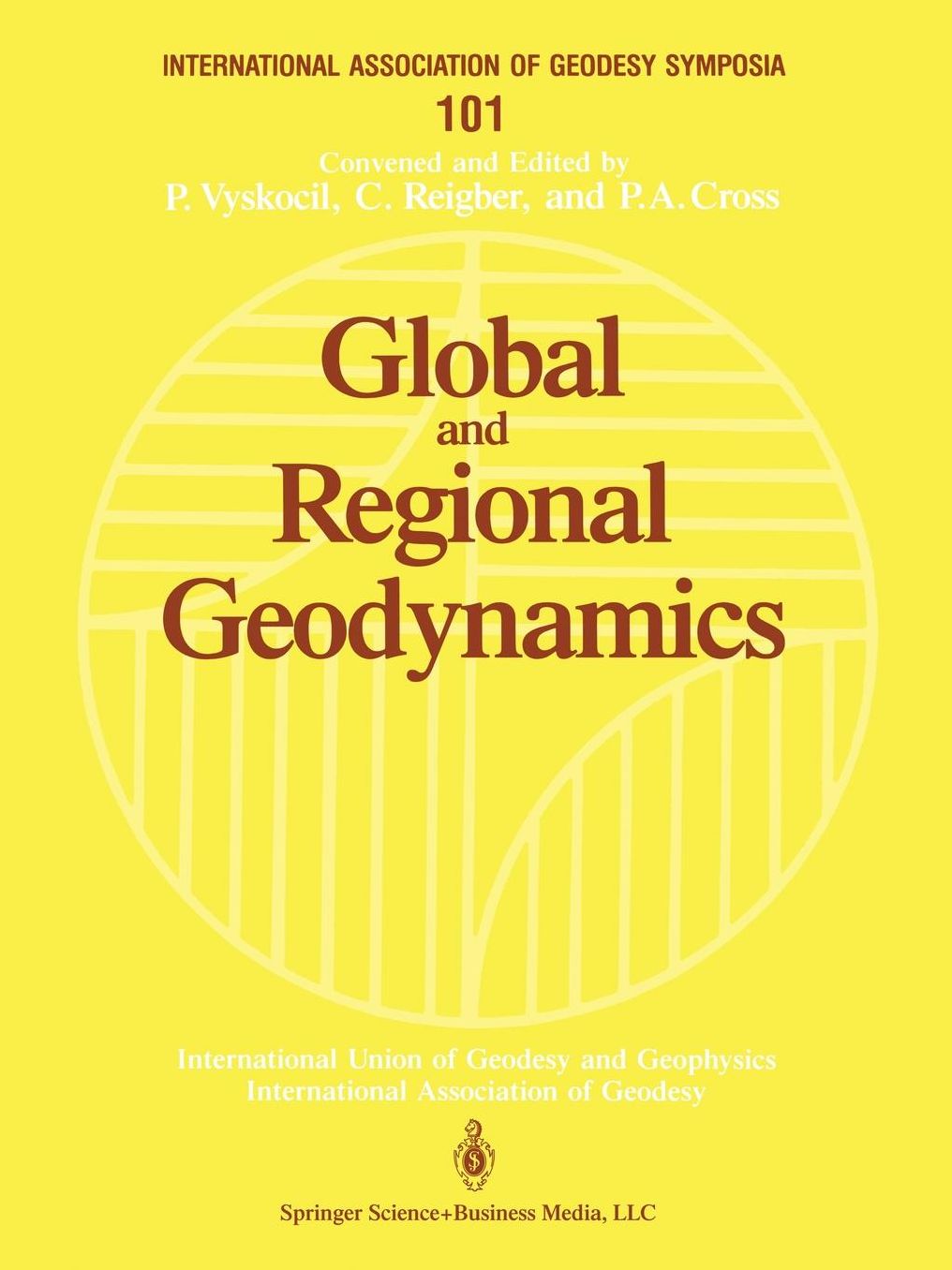 Global and Regional Geodynamics: Symposium No. 101 Edinburgh, Scotland, August 3-5, 1989