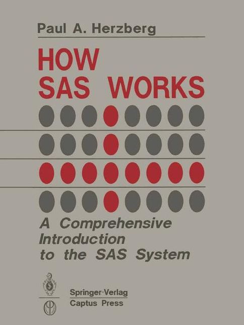 How SAS Works: A Comprehensive Introduction to the SAS System