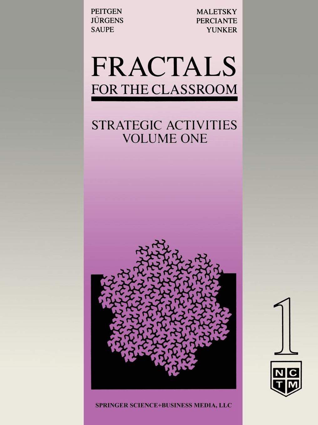 Fractals for the Classroom: Strategic Activities Volume One