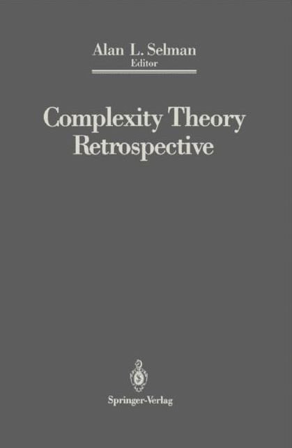 Complexity Theory Retrospective: In Honor of Juris Hartmanis on the Occasion of His Sixtieth Birthday, July 5, 1988