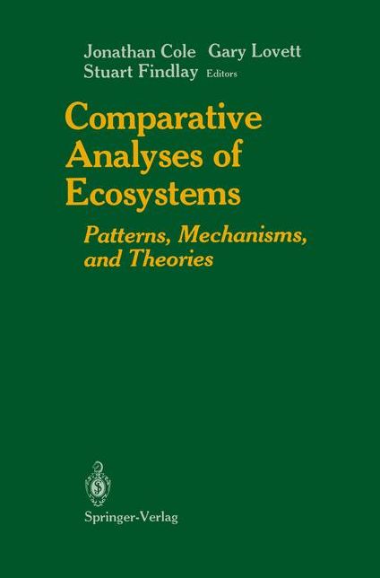 Comparative Analyses of Ecosystems: Patterns, Mechanisms, and Theories