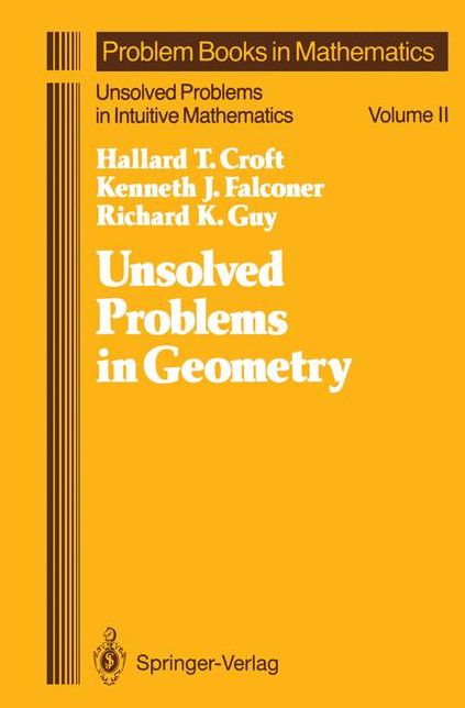 Unsolved Problems in Geometry: Unsolved Problems in Intuitive Mathematics