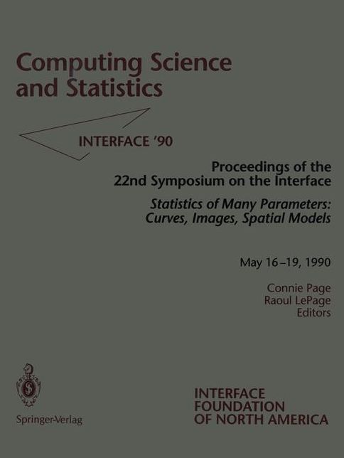 Computing Science and Statistics: Statistics of Many Parameters: Curves, Images, Spatial Models