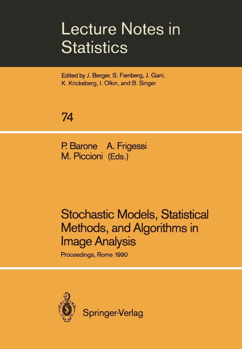 Stochastic Models, Statistical Methods, and Algorithms in Image Analysis: Proceedings of the Special Year on Image Analysis, held in Rome, Italy, 1990