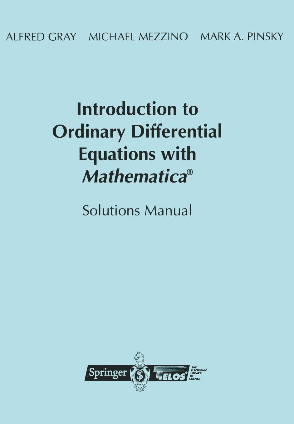Introduction to Ordinary Differential Equations with Mathematica: Solutions Manual