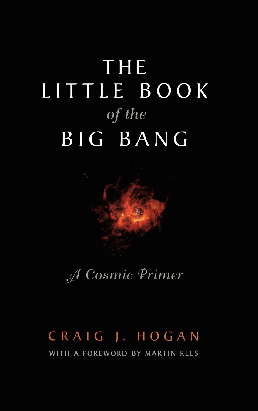 The Little Book of the Big Bang: A Cosmic Primer