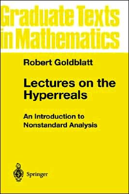 Lectures on the Hyperreals: An Introduction to Nonstandard Analysis