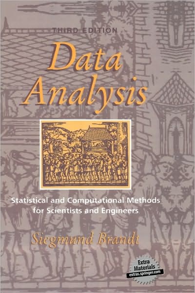 Data Analysis: Statistical and Computational Methods for Scientists and Engineers