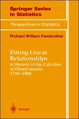 Fitting Linear Relationships: A History of the Calculus of Observations 1750-1900