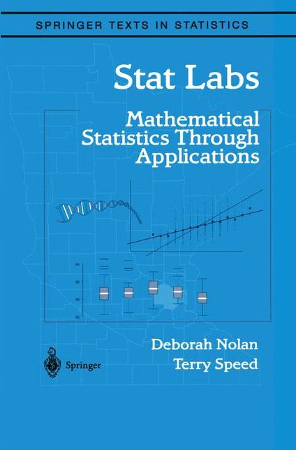 Stat Labs: Mathematical Statistics Through Applications