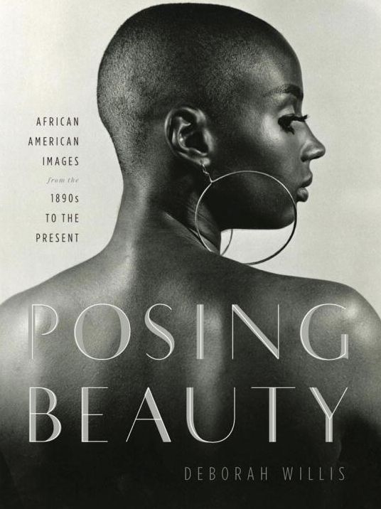 Posing Beauty: African American Images from the 1890s to the Present