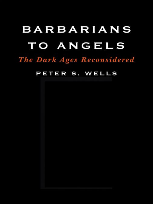 Barbarians to Angels: The Dark Ages Reconsidered