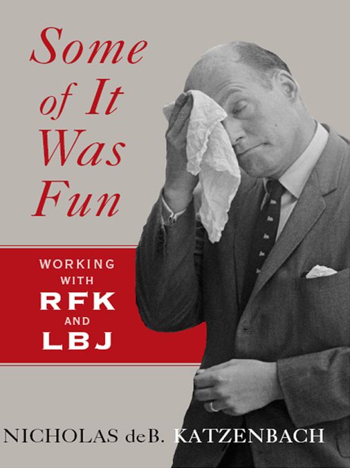 Some of It Was Fun: Working with RFK and LBJ