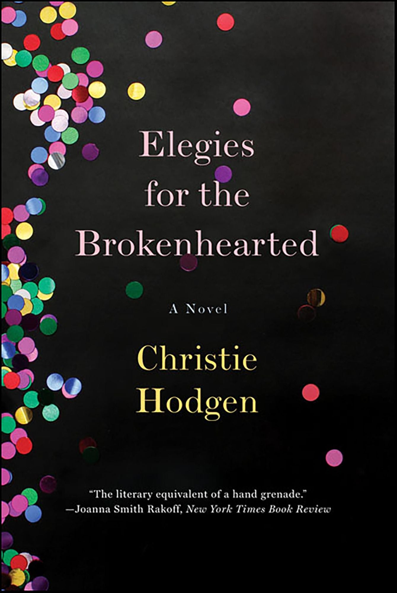 Elegies for the Brokenhearted: A Novel