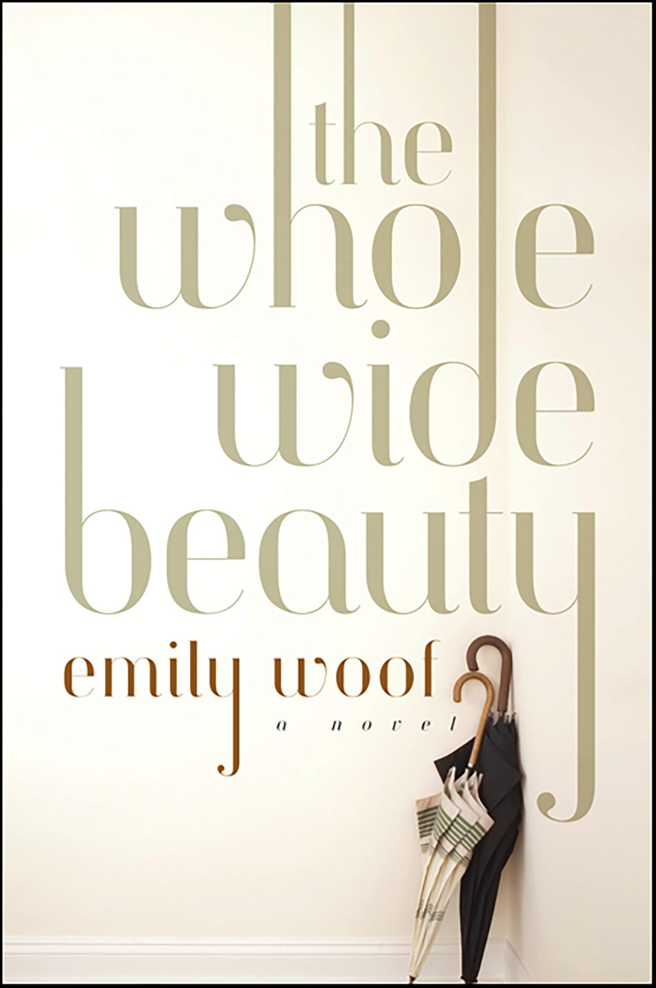 The Whole Wide Beauty: A Novel
