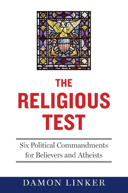 The Religious Test: Why We Must Question the Beliefs of Our Leaders