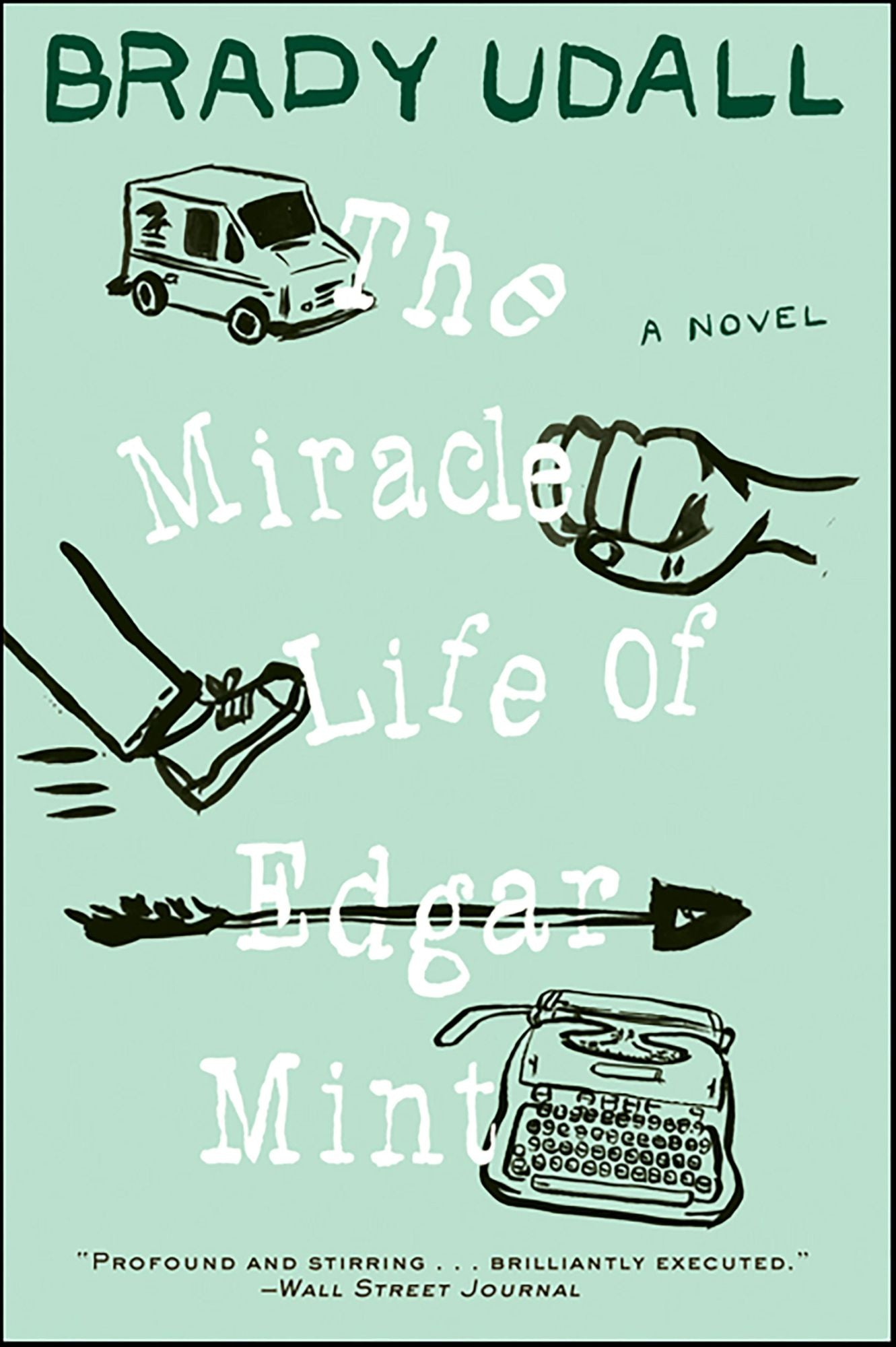 The Miracle Life of Edgar Mint: A Novel