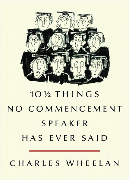 10 ½ Things No Commencement Speaker Has Ever Said