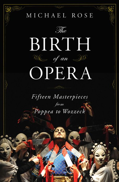 The Birth of an Opera: Fifteen Masterpieces from Poppea to Wozzeck