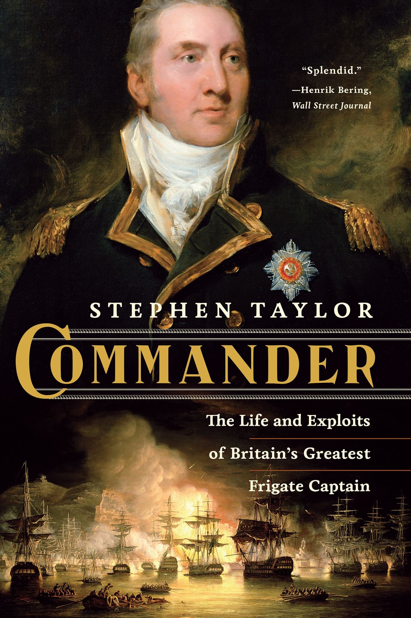 Commander: The Life and Exploits of Britain's Greatest Frigate Captain: The Life and Exploits of Britain's Greatest Frigate Captain