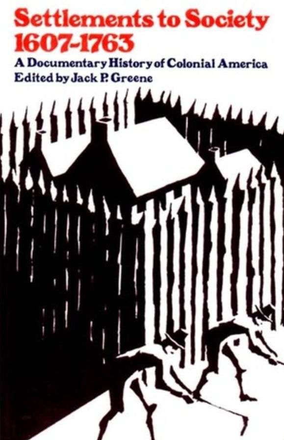 Settlements to Society, 1607-1763: A Documentary History of Colonial America