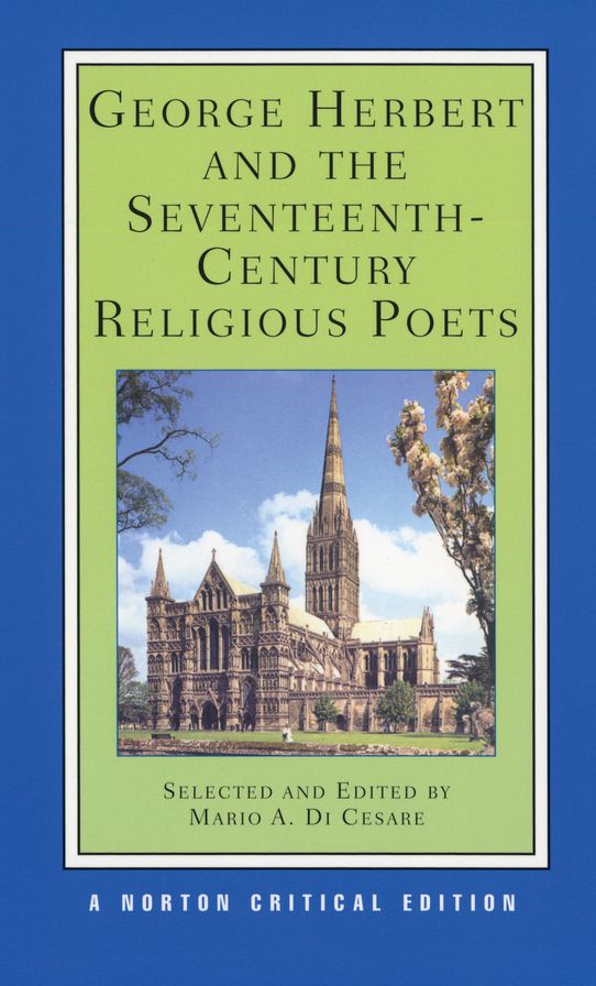 George Herbert and the Seventeenth-Century Religious Poets; Authoritative Texts Criticism