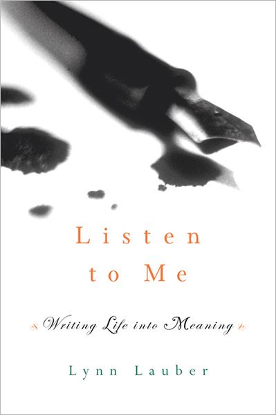 Listen to Me: Writing Life into Meaning