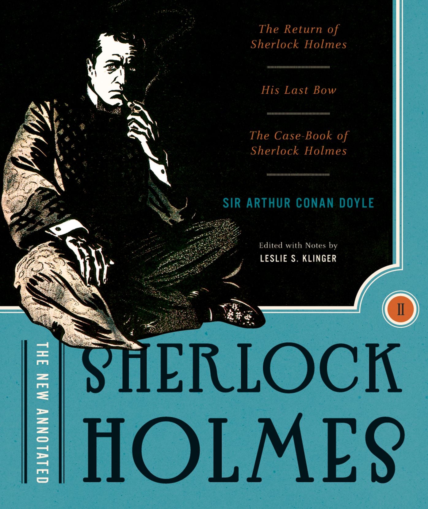 The New Annotated Sherlock Holmes: The Complete Short Stories: The Return of Sherlock Holmes, His Last Bow and The Case-Book of Sherlock Holmes (Non-slipcased edition) (Vol. 2) (The Annotated Books)