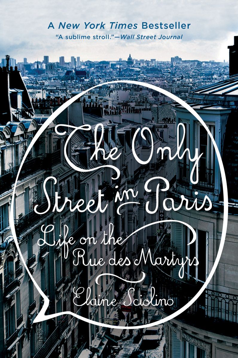 The Only Street in Paris: Life on the Rue des Martyrs