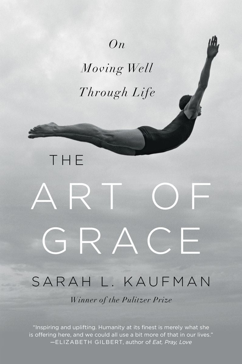 The Art of Grace: On Moving Well Through Life