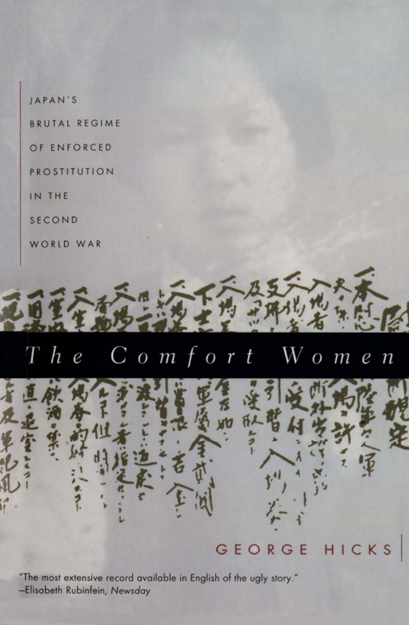 The Comfort Women: Japan's Brutal Regime of Enforced Prostitution in the Second World War