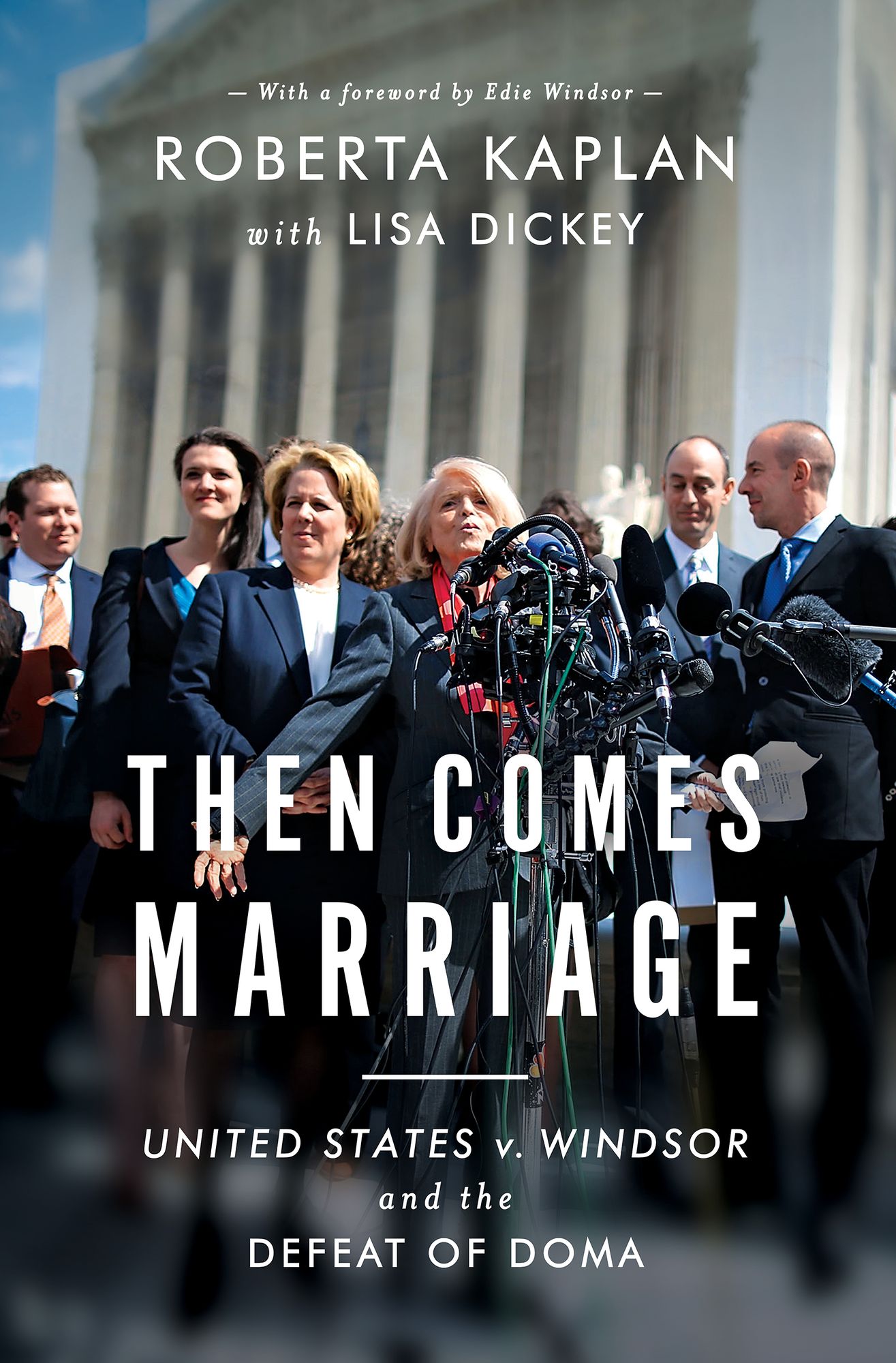 Then Comes Marriage: How Two Women Fought for and Won Equal Dignity for All