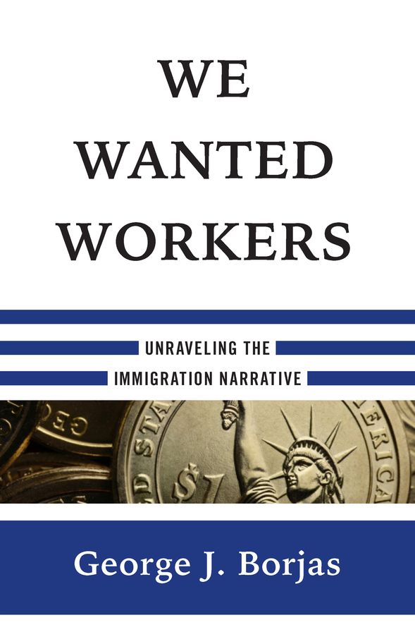 We Wanted Workers: Unraveling the Immigration Narrative
